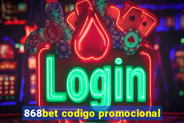 868bet codigo promocional